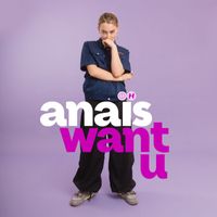 Anaïs - want u