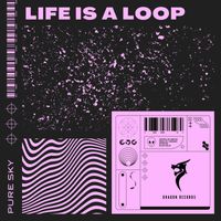 Pure Sky - Life is a Loop