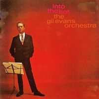 Gil Evans Orchestra - Into The Hot (Remastered)