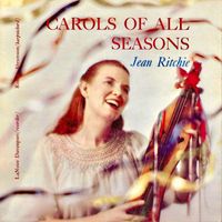 Jean Ritchie - Carols Of All Seasons (Remastered)