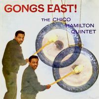 Chico Hamilton - Gongs East! (Remastered)