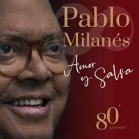Pablo Milanés - Amor Y Salsa (80 Aniversario)