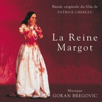 GORAN BREGOVIĆ - La reine Margot (Bande originale du film)