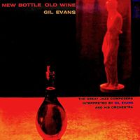 Gil Evans Orchestra - New Bottle, Old Wine (Remaster)