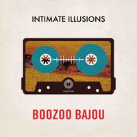Boozoo Bajou - Intimate Illusions