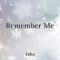 Jaka - Remember Me
