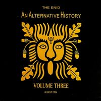 The Enid - An Alternative History Volume Three