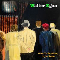 Walter Egan - Glad To Be Alive