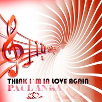 Paul Anka - Think Am in Love Again