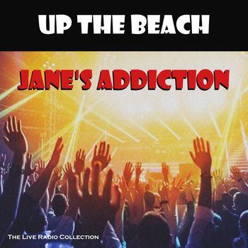 Jane's Addiction - Up The Beach (Live)