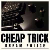 Cheap Trick - Dream Police