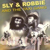 Sly & Robbie and The Taxi Gang - One Love