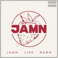 JAMN - Jamn Like Damn