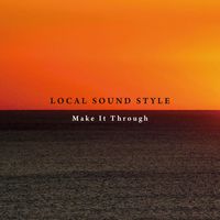 Local Sound Style - Make It Through