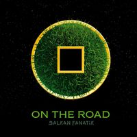 Balkan Fanatik - ON THE ROAD