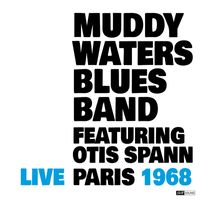 Muddy Waters - Muddy Waters Blues Band Live Paris 1968 (Restauración 2023)