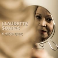 Claudette Soares - O Nosso Amor