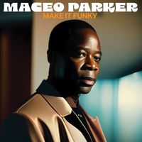 Maceo Parker - Make It Funky