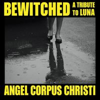 Angel Corpus Christi - Bewitched: A Tribute to Luna