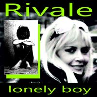 Tiziana Rivale - Lonely Boy