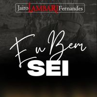 Jairo Lambari Fernandes - EU BEM SEI