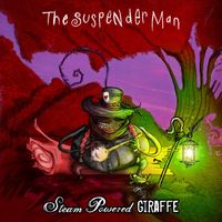 Steam Powered Giraffe - The Suspender Man (Remastered 2022)
