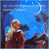 Marina Florance - My Own Little Piece of the Sky
