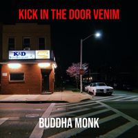 Buddha Monk - Kick in the Door Venim (Explicit)