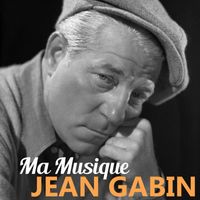 Jean Gabin - Ma Musique
