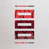 The Dangerous Summer - Fuck Them All (Reimagined [Explicit])