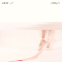 Jackson Love - Plié Relevé