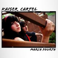KaiserCartel - March Fourth