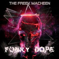 The Freek Macheen - Funky Dope
