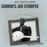 Cannon's Jug Stompers - Best Skiffle Songs: Cannon's Jug Stomper (Vintage Charm)