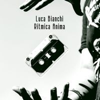 Luca Bianchi - Ritmica Anima