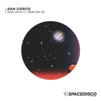 Dan Corco - Deal With It / Here We Go