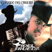 Fidel Rueda - Corrido Del Chiquilin (Explicit)