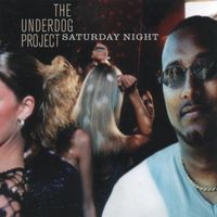The Underdog Project - Saturday Night