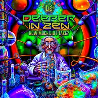 Deeper In Zen - How Much Did I Take