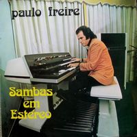 Paulo Freire - SAMBAS EM ESTÉREO - 1973