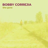 Bobby Correjia - She Gone
