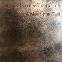 Harrison and Dunkley - A Moment in Time