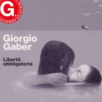 Giorgio Gaber - Libertà obbligatoria (Remaster G. 2023)