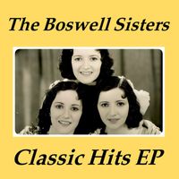 The Boswell Sisters - The Boswell Sisters Classic Hits - EP