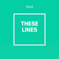 Silas - These Lines