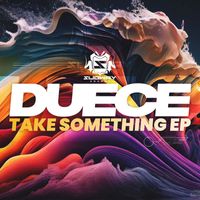 Duece - Take Something EP