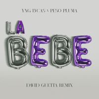 Yng Lvcas, Peso Pluma, David Guetta - La Bebe (David Guetta Remix [Explicit])