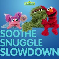 Sesame Street - Soothe Snuggle Slowdown