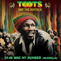 Toots & The Maytals - 54-46 Was My Number (Re-Recorded) [Acapella] - Single