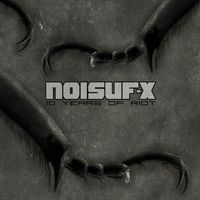 Noisuf-X - 10 Years of Riot (Explicit)
